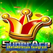 cheiodetesao telegram